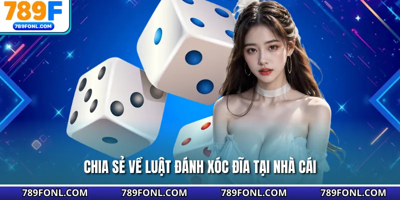 Chia sẻ về luật đánh xóc đĩa tại nhà cái