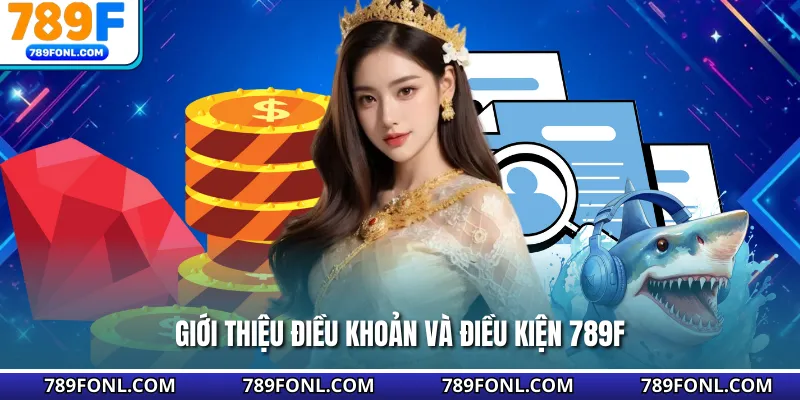 Giới thiệu điều khoản và điều kiện 789F