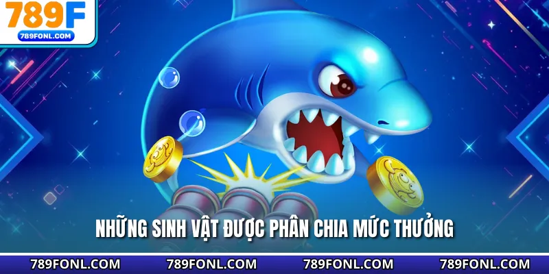 Những sinh vật được phân chia mức thưởng